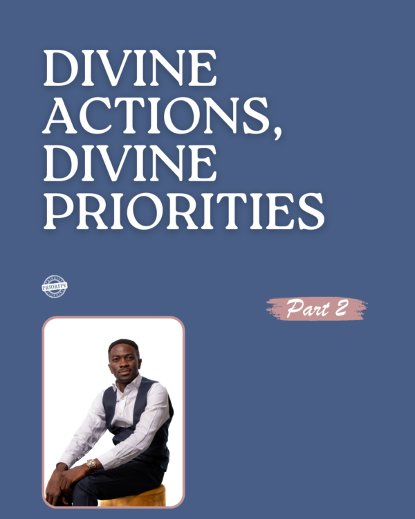 Divine Actions, Divine Priorities - Part 2